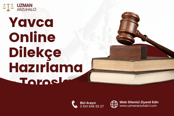 Yavca Online Dilekçe Hazırlama - Toroslar