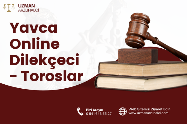 Yavca Online Dilekçeci - Toroslar