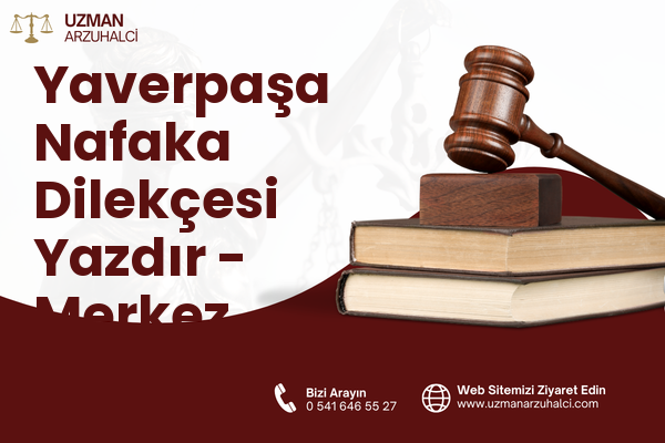 Yaverpaşa Nafaka Dilekçesi Yazdır - Merkez