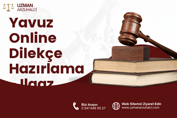 Yavuz Online Dilekçe Hazırlama - Ilgaz