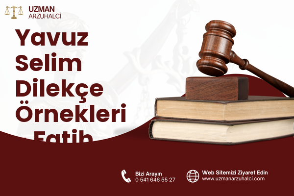 Yavuz Selim Dilekçe Örnekleri - Fatih