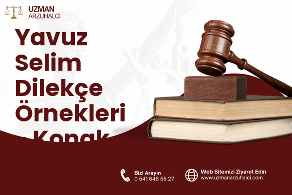 Yavuz Selim Dilekçe Örnekleri - Konak