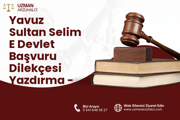 Yavuz Sultan Selim E Devlet Başvuru Dilekçesi Yazdırma - Merkez