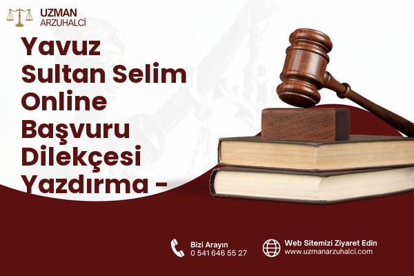 Yavuz Sultan Selim Online Başvuru Dilekçesi Yazdırma - Erbaa