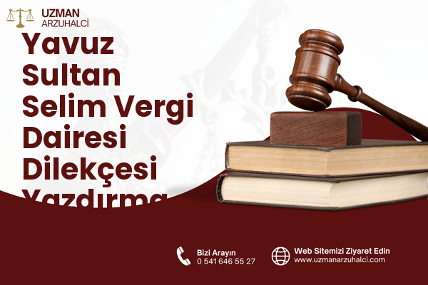 Yavuz Sultan Selim Vergi Dairesi Dilekçesi Yazdırma - Kahramankazan