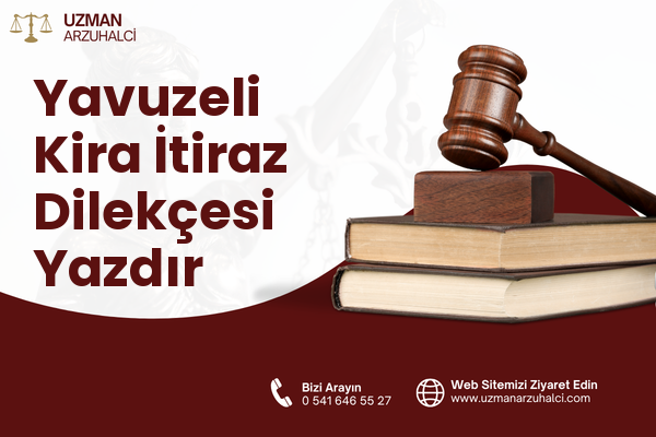 Yavuzeli Kira İtiraz Dilekçesi Yazdır