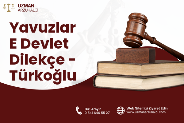 Yavuzlar E Devlet Dilekçe - Türkoğlu