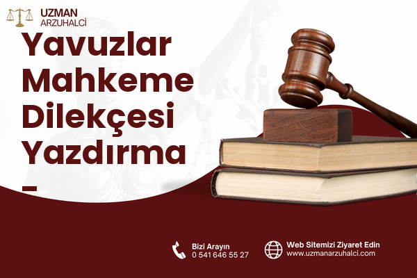Yavuzlar Mahkeme Dilekçesi Yazdırma - Tekkeköy