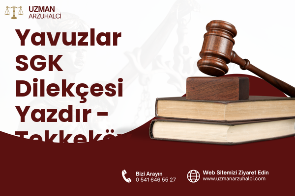Yavuzlar SGK Dilekçesi Yazdır - Tekkeköy