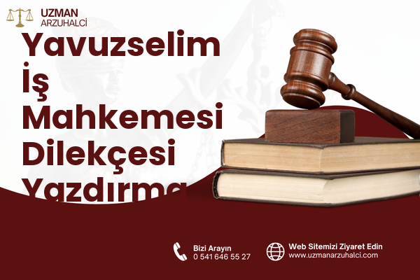 Yavuzselim İş Mahkemesi Dilekçesi Yazdırma - Yıldırım
