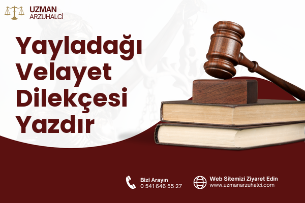 Yayladağı Velayet Dilekçesi Yazdır