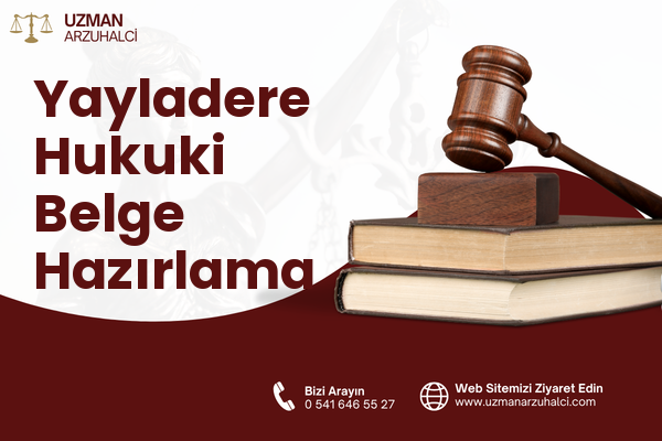 Yayladere Hukuki Belge Hazırlama