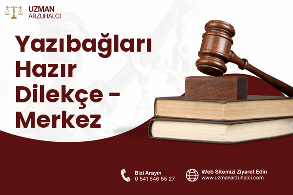Yazıbağları Hazır Dilekçe - Merkez