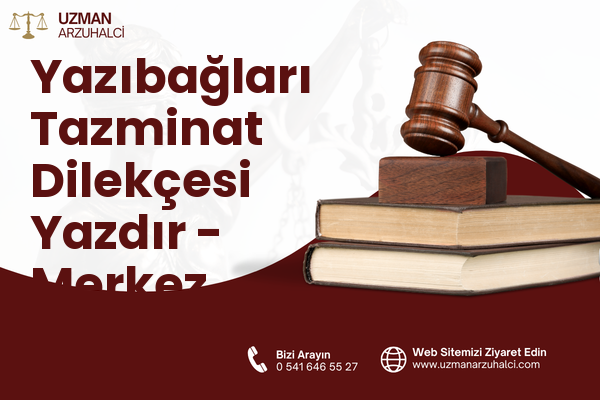 Yazıbağları Tazminat Dilekçesi Yazdır - Merkez