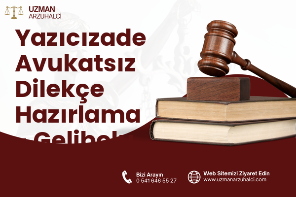 Yazıcızade Avukatsız Dilekçe Hazırlama - Gelibolu