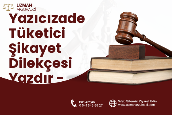 Yazıcızade Tüketici Şikayet Dilekçesi Yazdır - Gelibolu