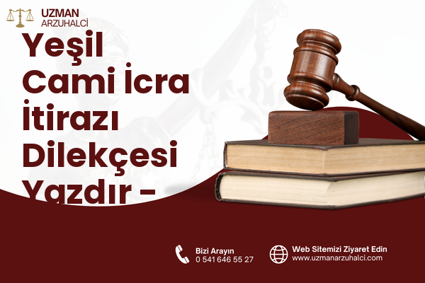 Yeşil Cami İcra İtirazı Dilekçesi Yazdır - İznik
