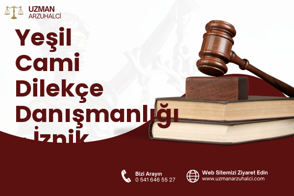 Yeşil Cami Dilekçe Danışmanlığı - İznik
