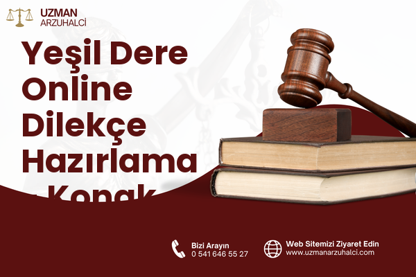 Yeşil Dere Online Dilekçe Hazırlama - Konak