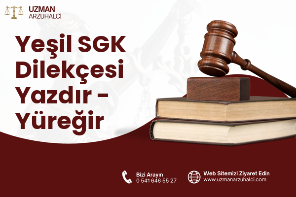 Yeşil SGK Dilekçesi Yazdır - Yüreğir