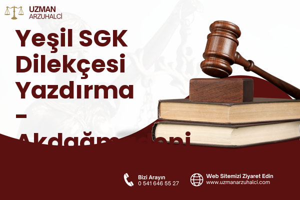 Yeşil SGK Dilekçesi Yazdırma - Akdağmadeni