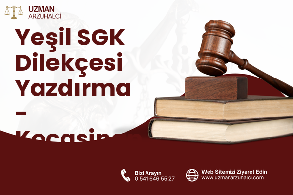 Yeşil SGK Dilekçesi Yazdırma - Kocasinan