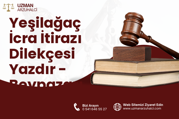 Yeşilağaç İcra İtirazı Dilekçesi Yazdır - Beypazarı
