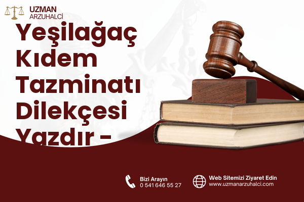 Yeşilağaç Kıdem Tazminatı Dilekçesi Yazdır - Beypazarı