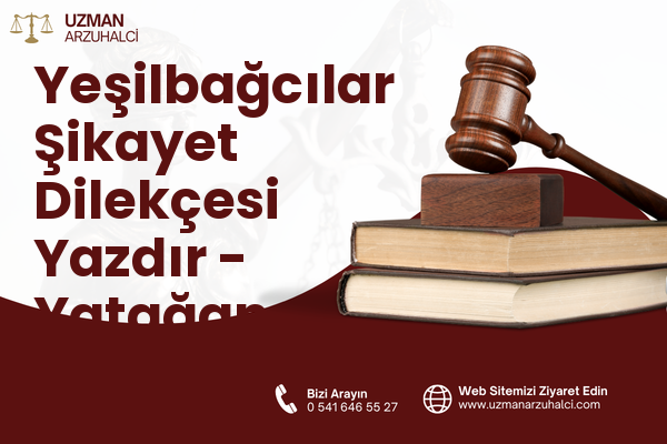 Yeşilbağcılar Şikayet Dilekçesi Yazdır - Yatağan