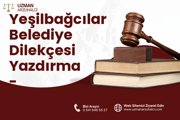 Yeşilbağcılar Belediye Dilekçesi Yazdırma - Yatağan