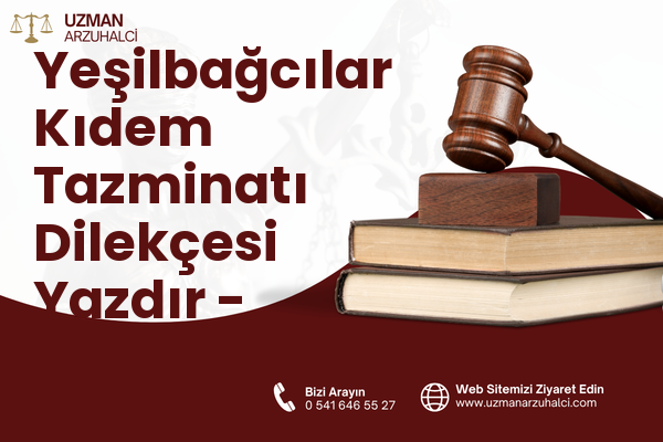 Yeşilbağcılar Kıdem Tazminatı Dilekçesi Yazdır - Yatağan