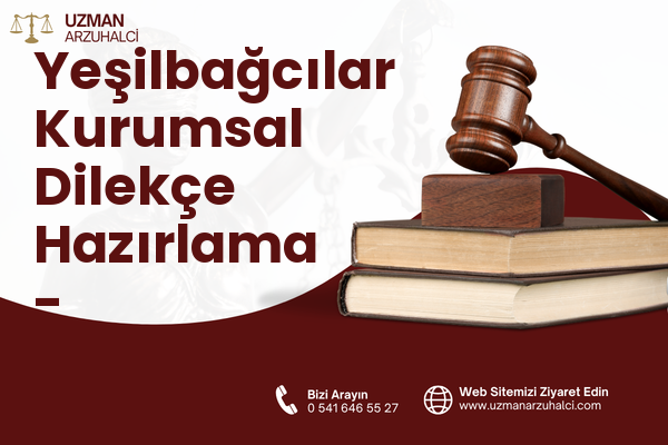 Yeşilbağcılar Kurumsal Dilekçe Hazırlama - Yatağan