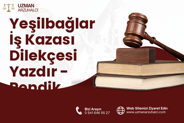 Yeşilbağlar İş Kazası Dilekçesi Yazdır - Pendik