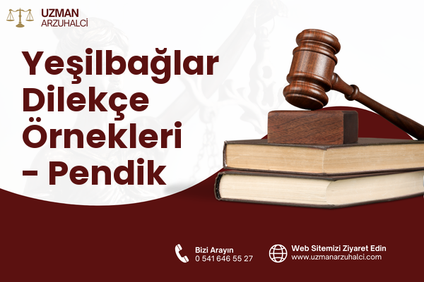 Yeşilbağlar Dilekçe Örnekleri - Pendik