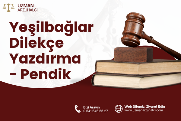 Yeşilbağlar Dilekçe Yazdırma - Pendik