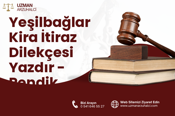 Yeşilbağlar Kira İtiraz Dilekçesi Yazdır - Pendik