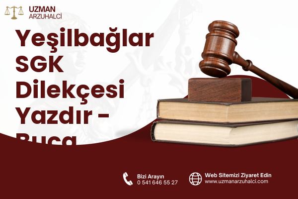 Yeşilbağlar SGK Dilekçesi Yazdır - Buca