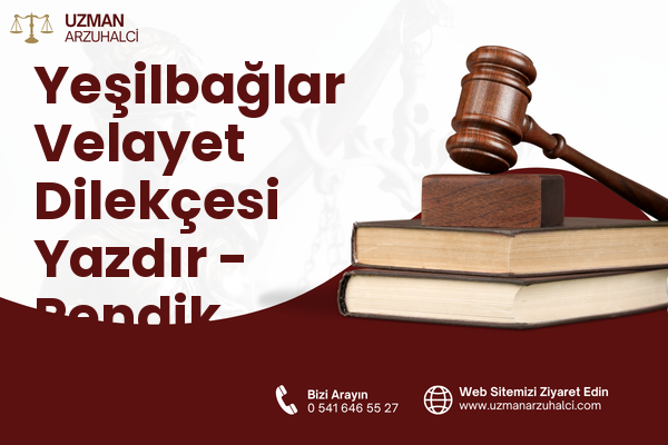 Yeşilbağlar Velayet Dilekçesi Yazdır - Pendik