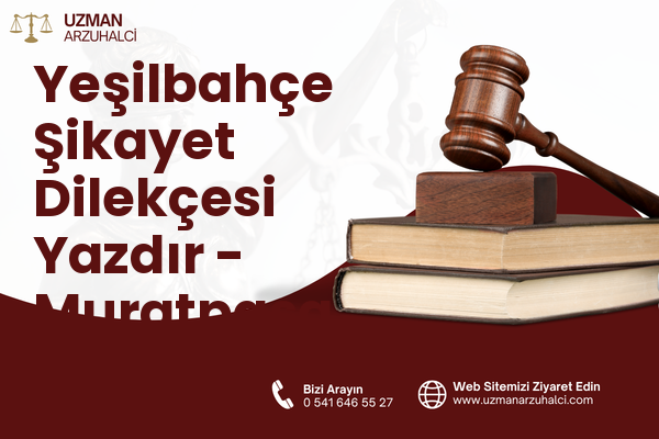 Yeşilbahçe Şikayet Dilekçesi Yazdır - Muratpaşa