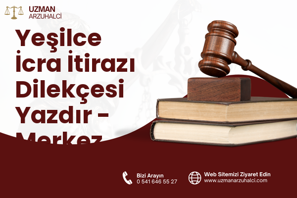 Yeşilce İcra İtirazı Dilekçesi Yazdır - Merkez