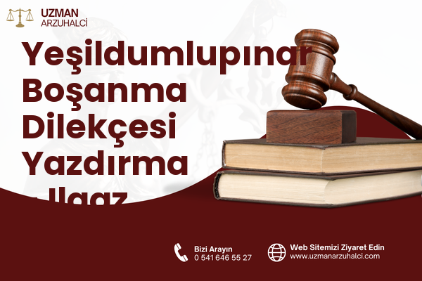 Yeşildumlupınar Boşanma Dilekçesi Yazdırma - Ilgaz