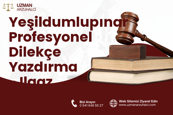Yeşildumlupınar Profesyonel Dilekçe Yazdırma - Ilgaz
