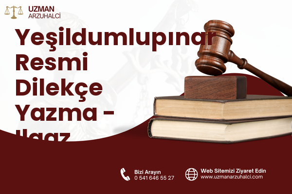 Yeşildumlupınar Resmi Dilekçe Yazma - Ilgaz