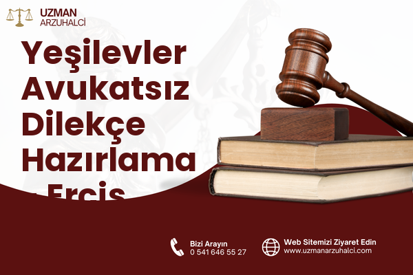 Yeşilevler Avukatsız Dilekçe Hazırlama - Erciş