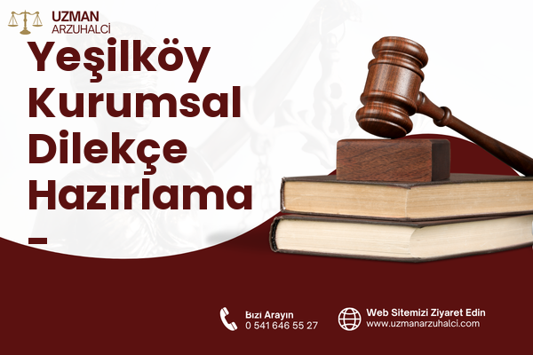 Yeşilköy Kurumsal Dilekçe Hazırlama - Samandağ