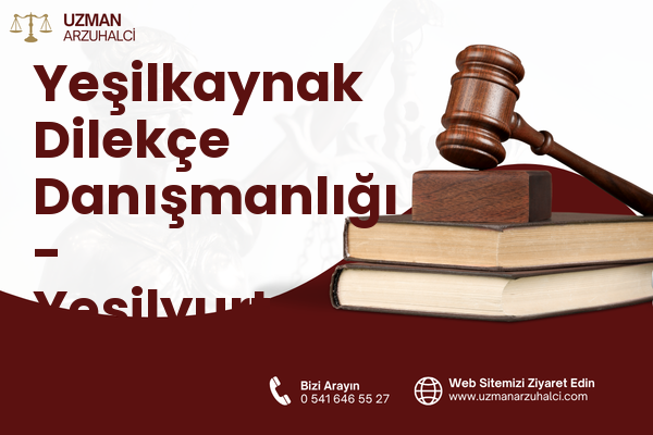 Yeşilkaynak Dilekçe Danışmanlığı - Yeşilyurt