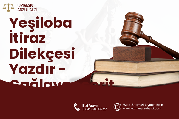 Yeşiloba İtiraz Dilekçesi Yazdır - Çağlayancerit