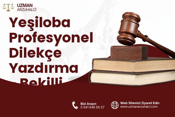 Yeşiloba Profesyonel Dilekçe Yazdırma - Bekilli