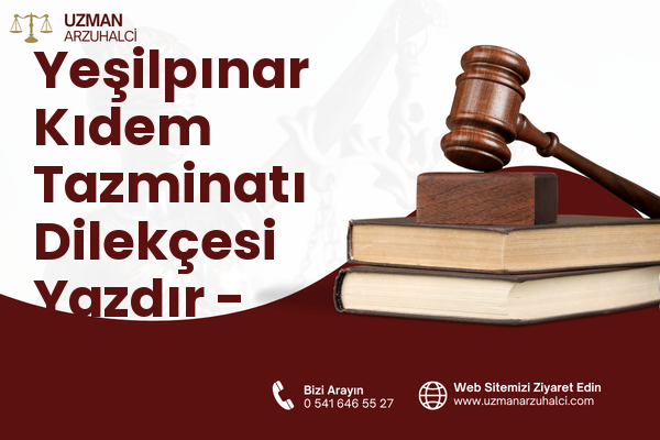 Yeşilpınar Kıdem Tazminatı Dilekçesi Yazdır - Defne
