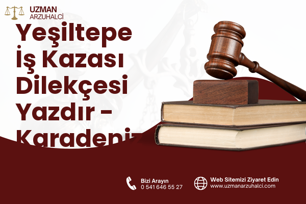 Yeşiltepe İş Kazası Dilekçesi Yazdır - Karadeniz Ereğli